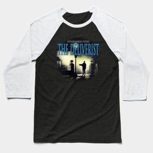 The Deliverist! Baseball T-Shirt